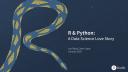 Sean Lopp & Lou Bajuk | R & Python: A Data Science Love Story | RStudio (2020)