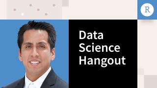 Data Science Hangout | Matthew Montero, Gen Re | Bringing a Vision to Life