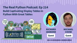 Build Captivating Display Tables in Python With Great Tables | Real Python Podcast #214