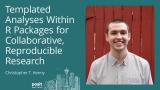 Christopher T. Kenny - Templated Analyses within R Packages for Collaborative, Reproducible Research