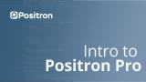 Take Positron to Work with Positron Pro